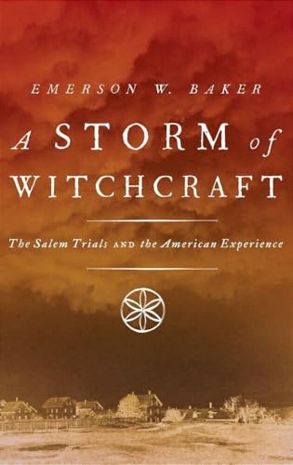 Storm Of Witchcraft: The Salem Trials And The American Experience-..