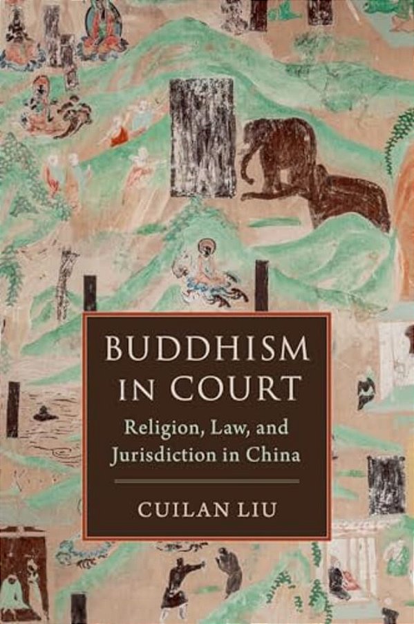 Buddhism In Court: Religion, Law, And Jurisdiction In China-..