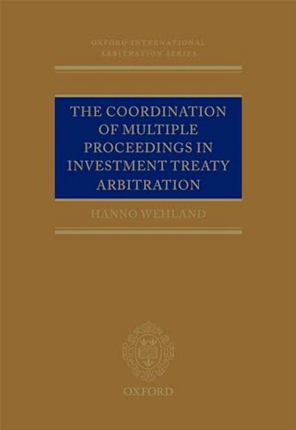 Coordination Of Multiple Proceedings In Investment Treaty Arbitration-..