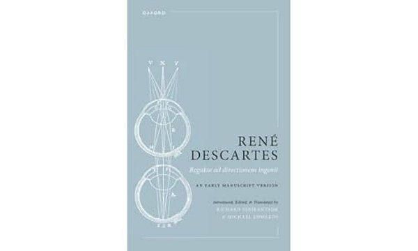 René Descartes: Regulae Ad Directionem Ingenii: An Early Manuscript Version-..