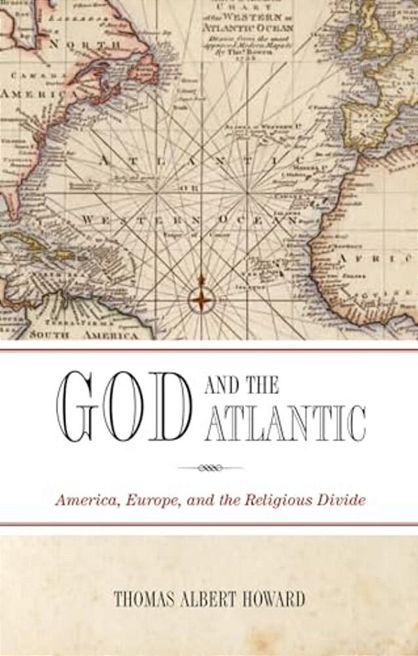 God And The Atlantic: America, Europe, And The Religious Divide-..