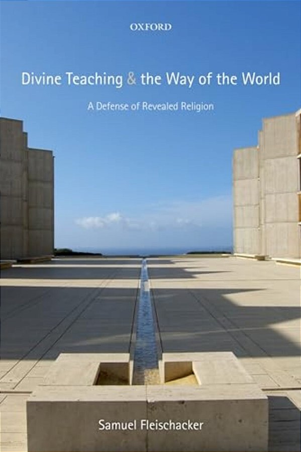 Divine Teaching And The Way Of The World: A Defense Of Revealed Religion-..