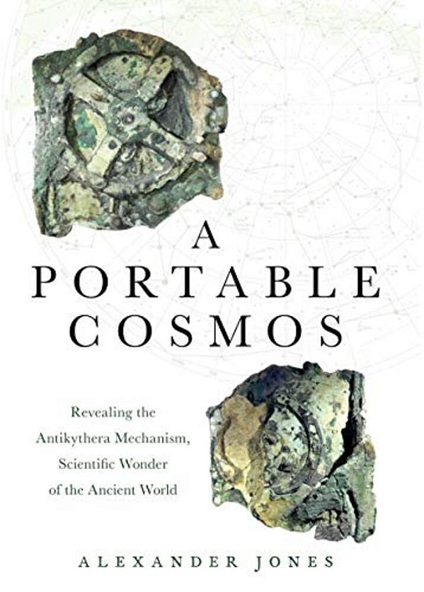 Portable Cosmos: Revealing The Antikythera Mechanism, Scientific Wonder Of The Ancient World-..