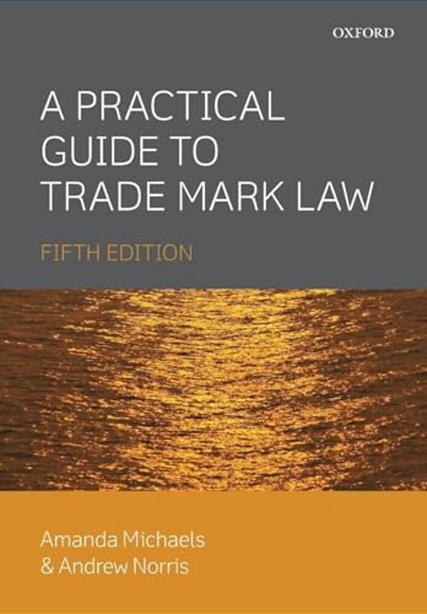 A Practical Guide To Trade Mark Law-..
