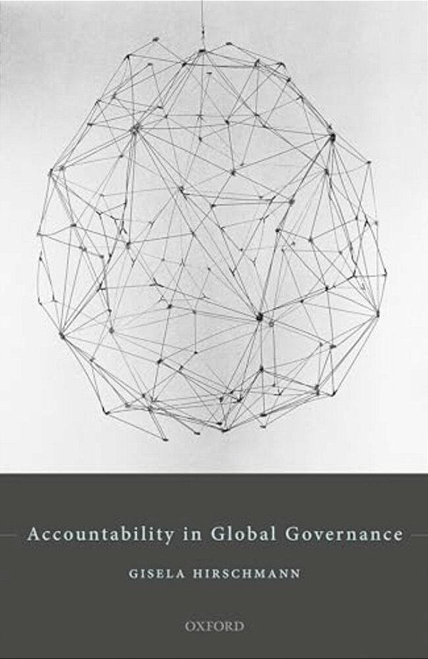 Accountability In Global Governance: Pluralist Accountability In Global Governance-..