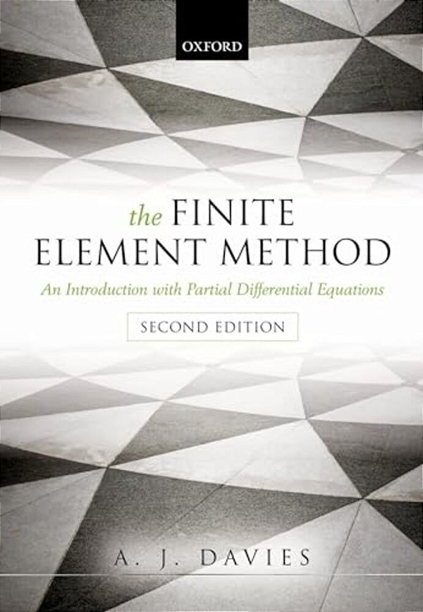 Finite Element Method: An Introduction With Partial Differential Equations-..