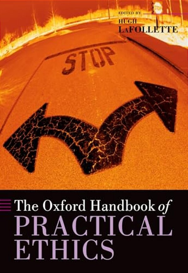 The Oxford Handbook Of Practical Ethics-..