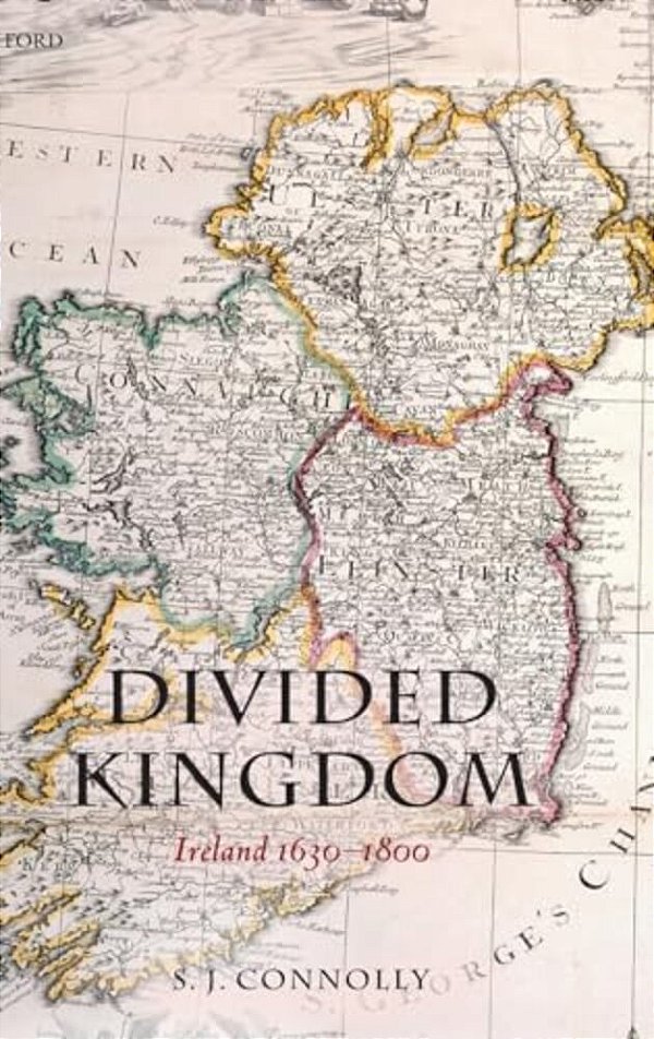 Divided Kingdom: Ireland 1630-1800-..