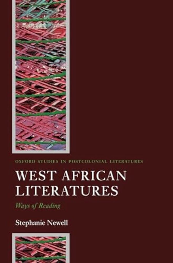 West African Literatures: Ways Of Reading-..