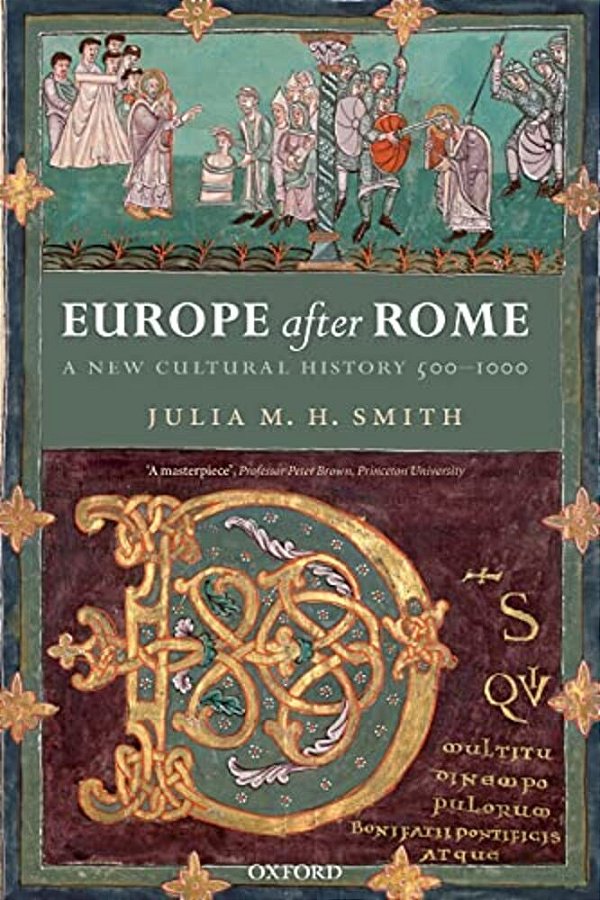 Europe After Rome: A New Cutural History 500-1000-..