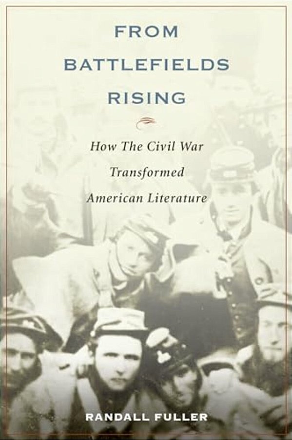 From Battlefields Rising: How The Civil War Transformed American Literature-..