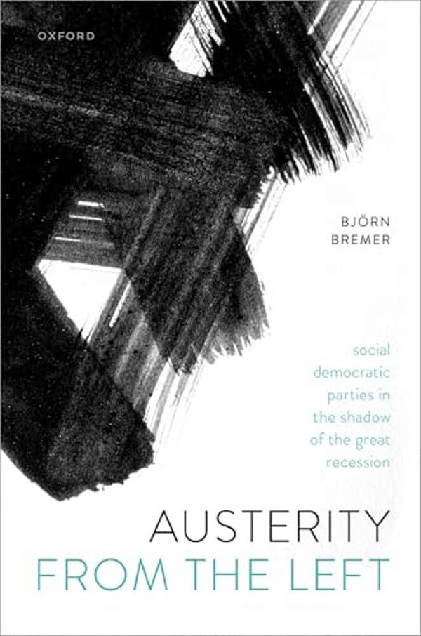 Austerity From The Left: Social Democratic Parties In The Shadow Of The Great Recession-..