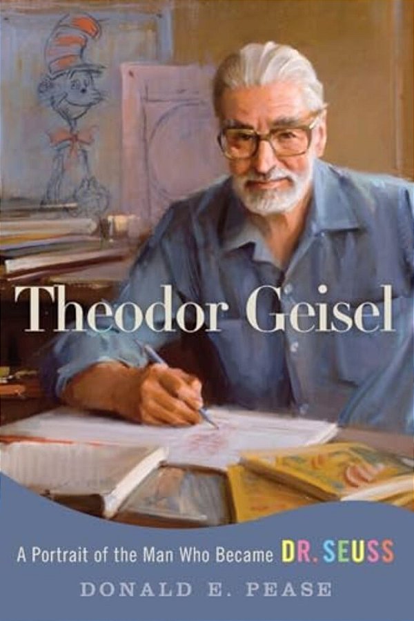 Theodor Geisel: A Portrait Of The Man Who Became Dr. Seuss-..