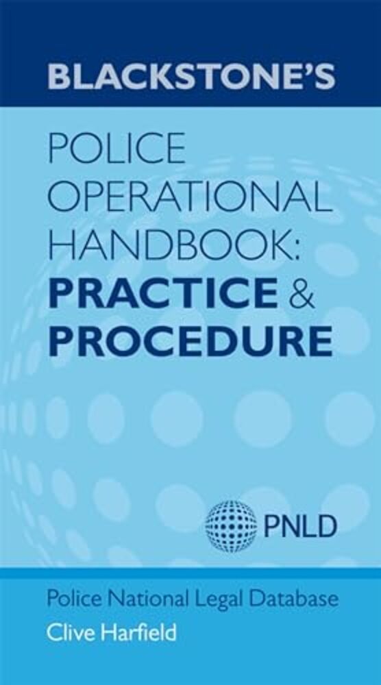 Blackstone's Police Operational Handbook: Practice And Procedure (Revised)-..
