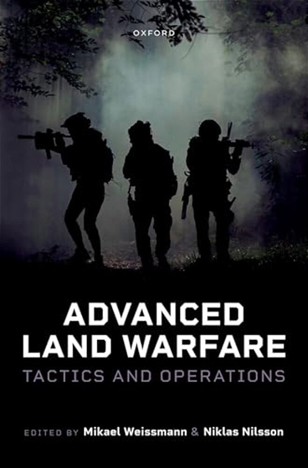 Advanced Land Warfare: Tactics And Operations-..