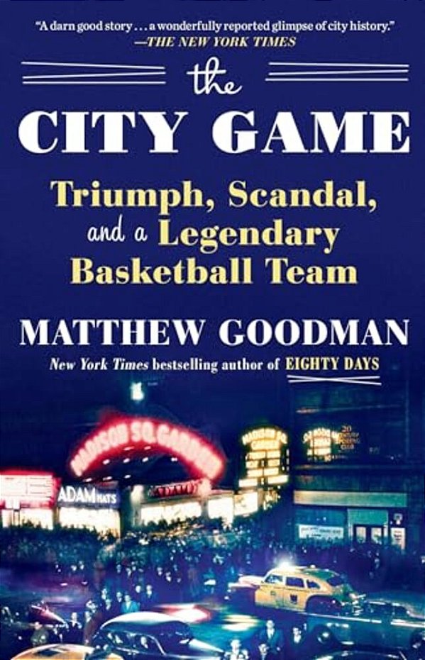 The City Game: Triumph, Scandal, And A Legendary Basketball Team-..