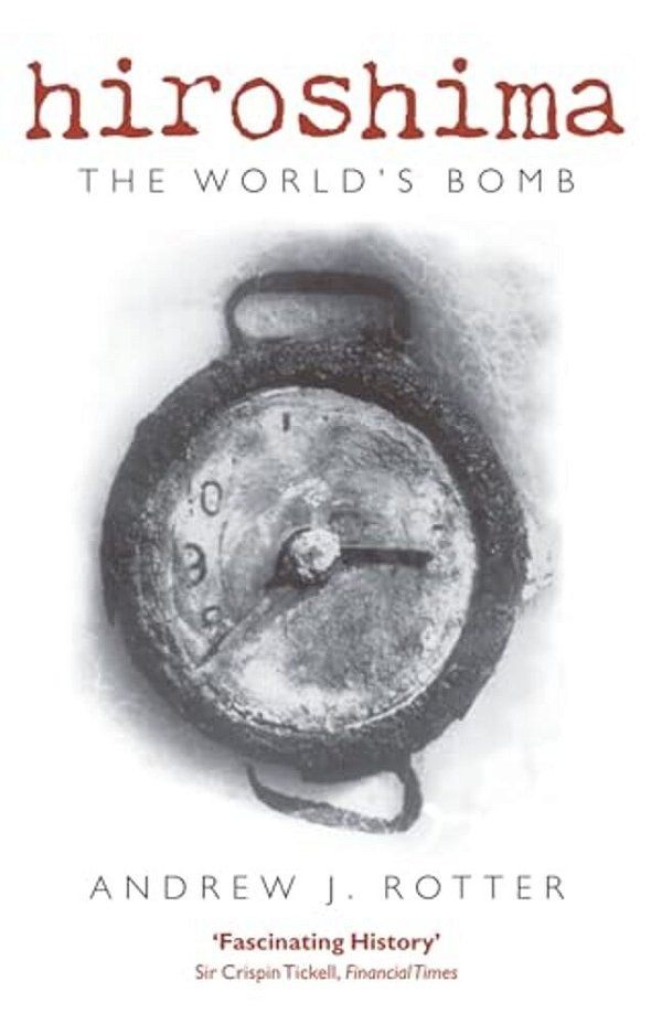 Hiroshima: The World's Bomb-..
