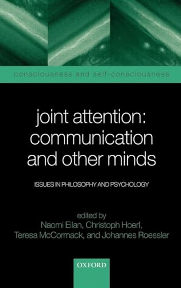 Joint Attention: Communication And Other Minds: Issues In Philosophy And Psychology-..