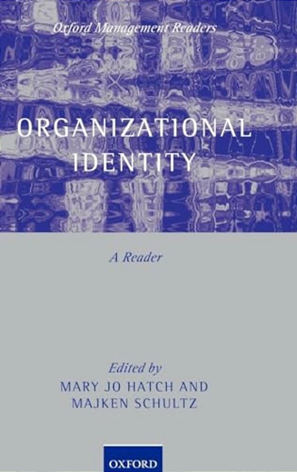 Organizational Identity: A Reader-..