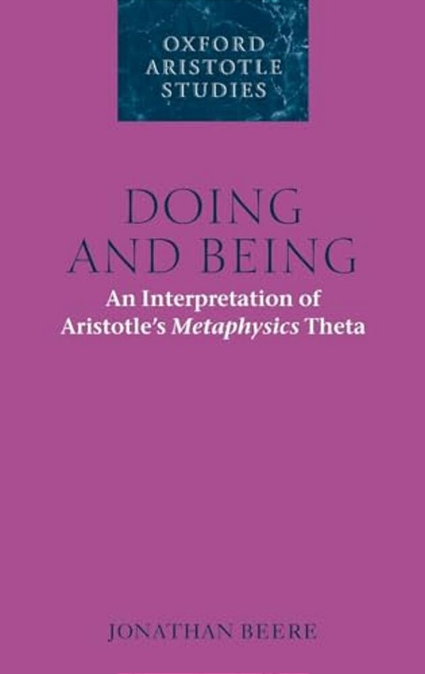 Doing And Being: An Interpretation Of Aristotle's Metaphysics Theta-..