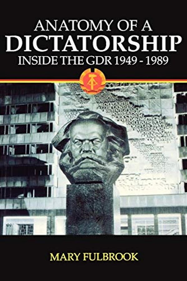 Anatomy Of A Dictatorship: Inside The Gdr 1949-1989-..