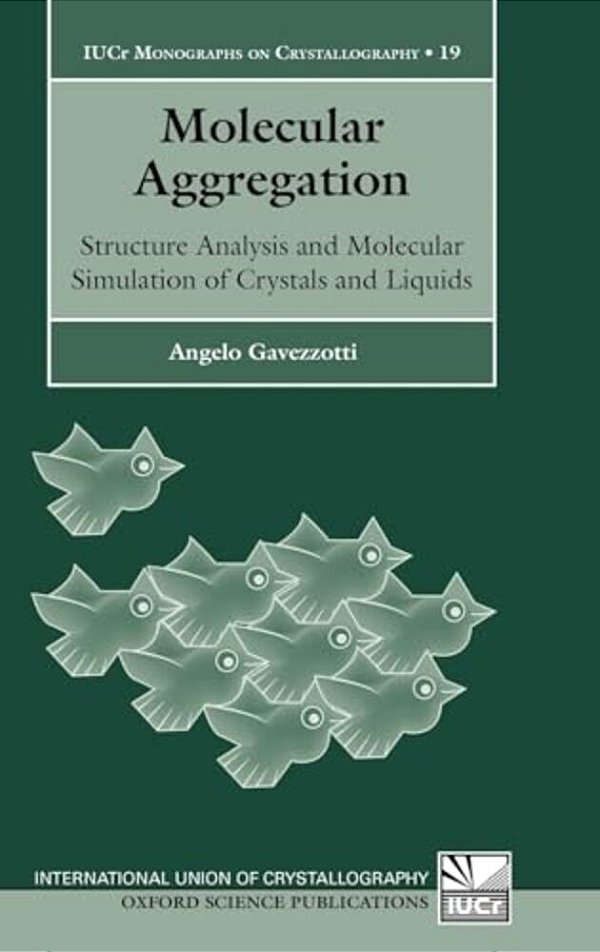 Molecular Aggregation: Structure Analysis And Molecular Simulation Of Crystals And Liquids Iucr Monographs On Crystallography-..