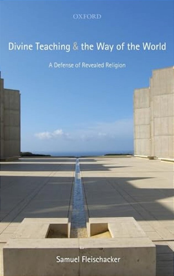 Divine Teaching And The Way Of The World: A Defense Of Revealed Religion-..