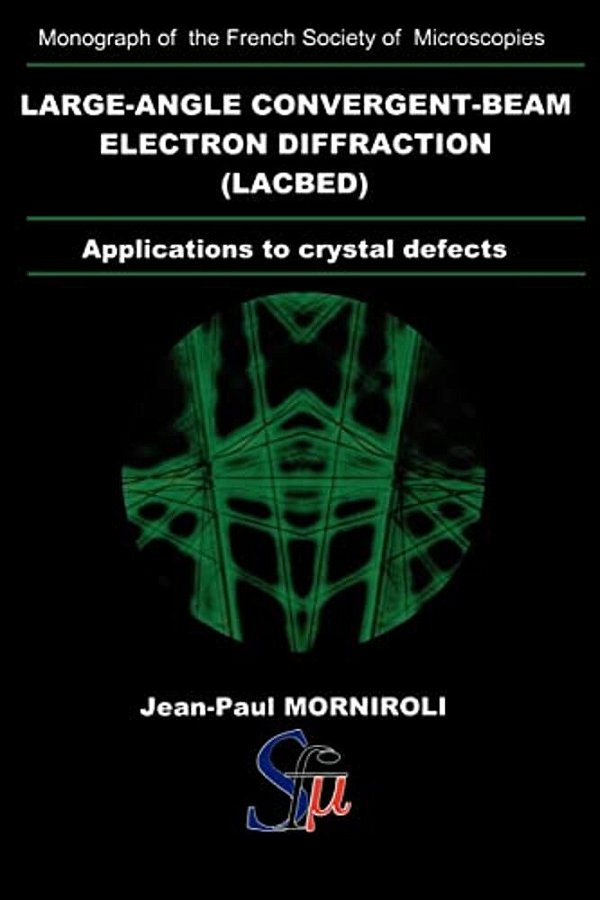 Large-Angle Convergent-Beam Electron Diffraction Applications To Crystal Defects-..