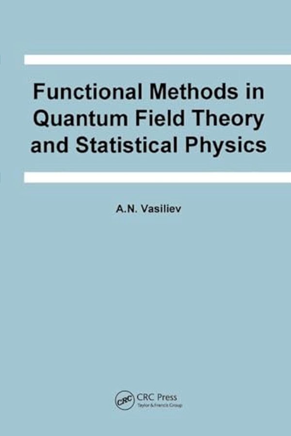 Functional Methods In Quantum Field Theory And Statistical Physics-..