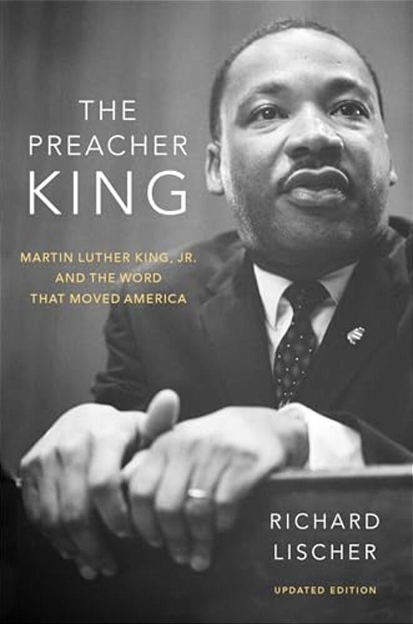 The Preacher King: Martin Luther King, Jr. And The Word That Moved America, Updated Edition-..