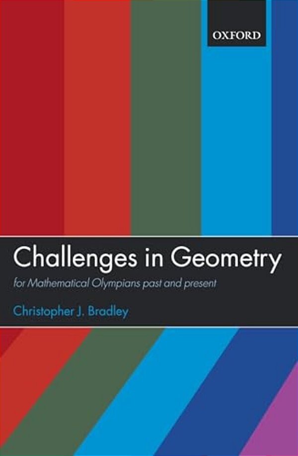 Challenges In Geometry: For Mathematical Olympians Past And Present-..