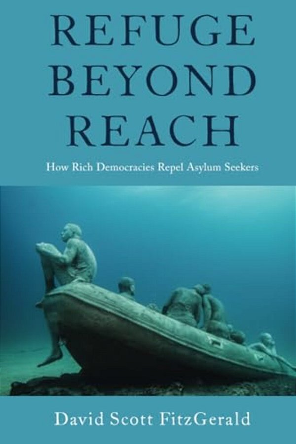 Refuge Beyond Reach: How Rich Democracies Repel Asylum Seekers-..