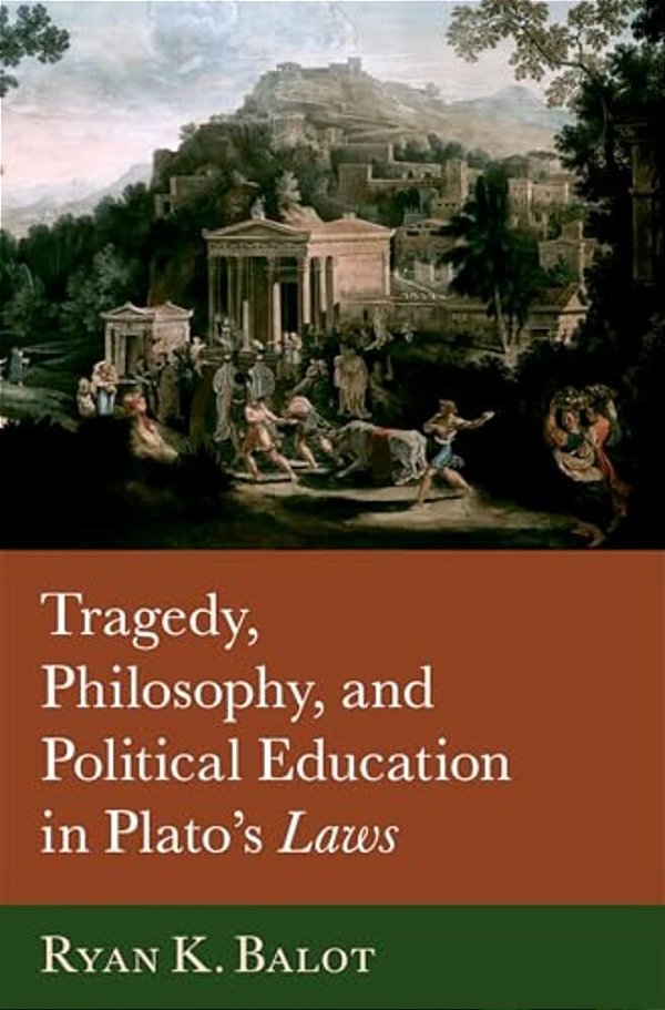 Tragedy, Philosophy, And Political Education In Plato's Laws-..