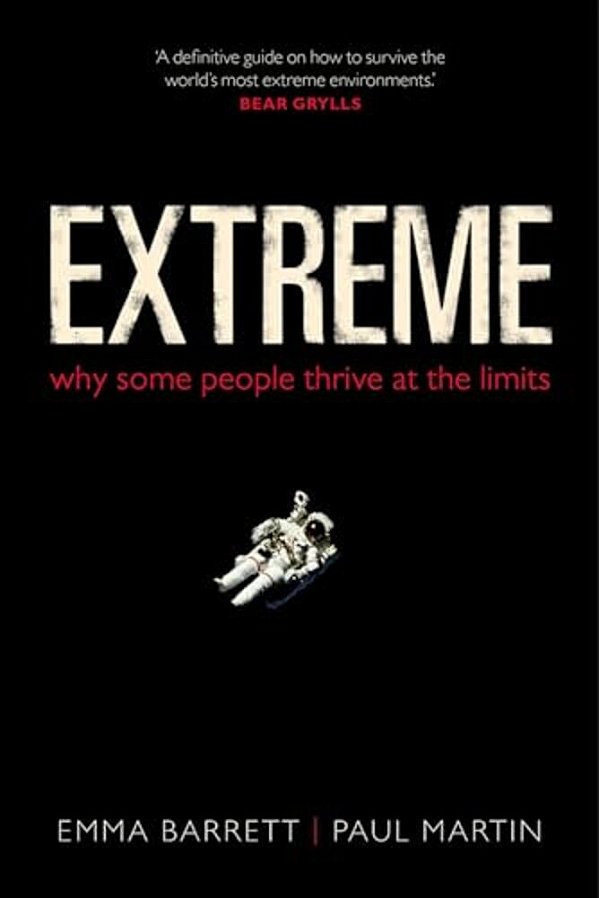 Extreme: Why Some People Thrive At The Limits-..