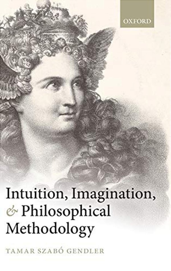 Intuition, Imagination, And Philosophical Methodology-..