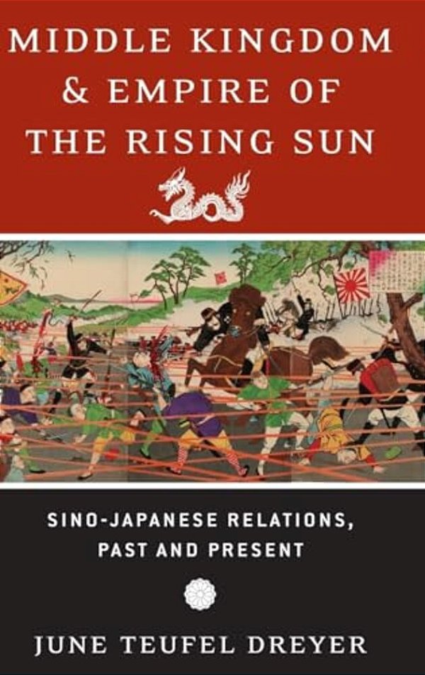Middle Kingdom And Empire Of The Rising Sun: Sino-Japanese Relations, Past And Present-..