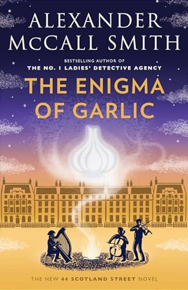 The Enigma Of Garlic: 44 Scotland Street Series (16)-..