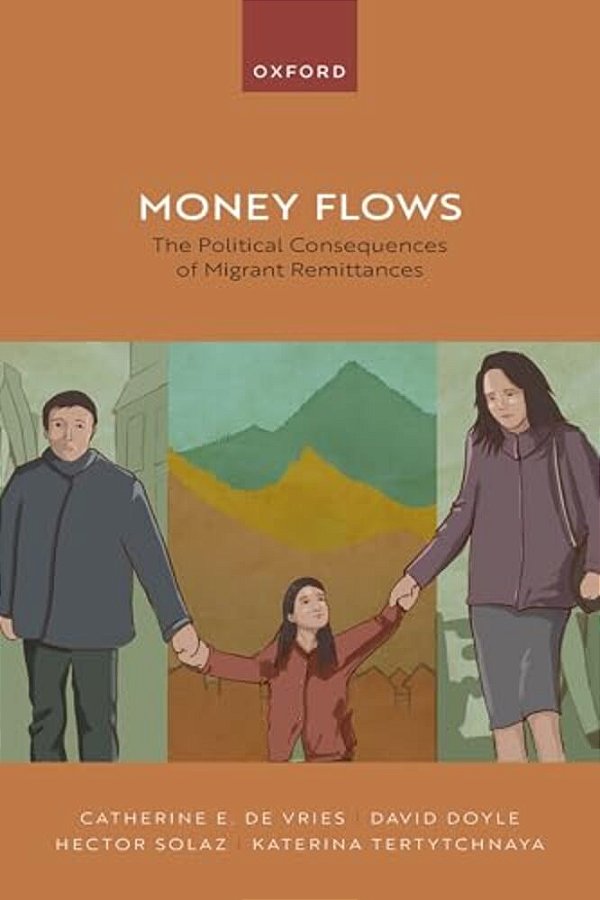 Money Flows: The Political Consequences Of Migrant Remittances-..