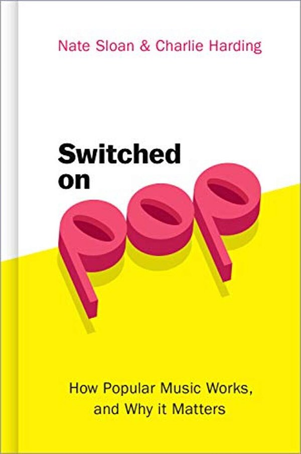 Switched On Pop: How Popular Music Works, And Why It Matters-..