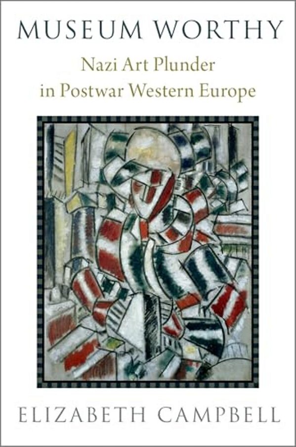 Museum Worthy: Nazi Art Plunder In Postwar Western Europe-..