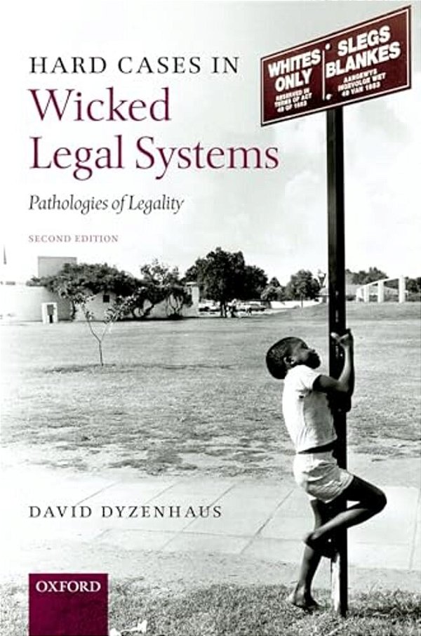 Hard Cases In Wicked Legal Systems: Pathologies Of Legality-..