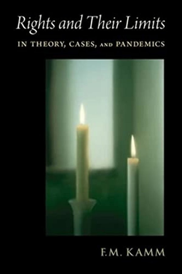 Rights And Their Limits: In Theory, Cases, And Pandemics-..