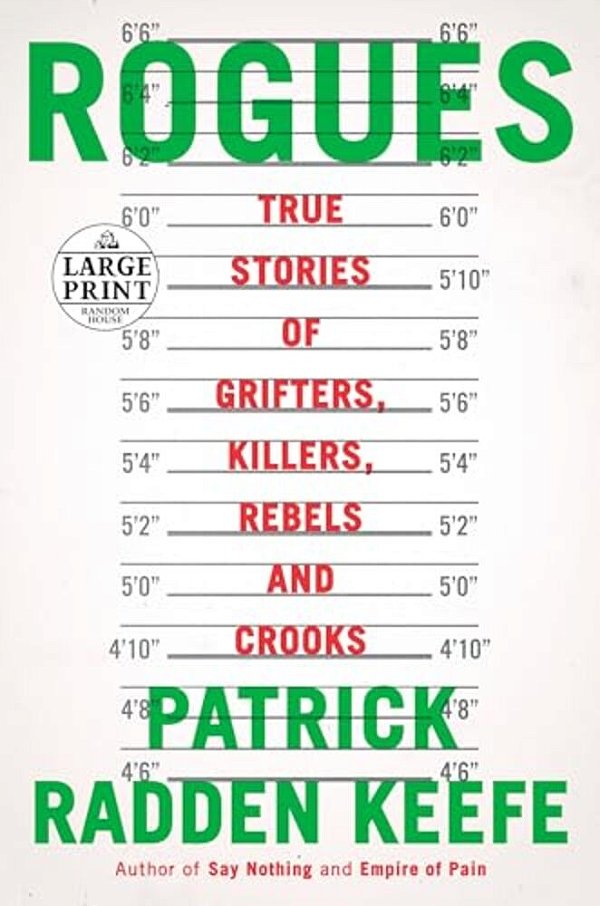 Rogues: True Stories Of Grifters, Killers, Rebels And Crooks-..