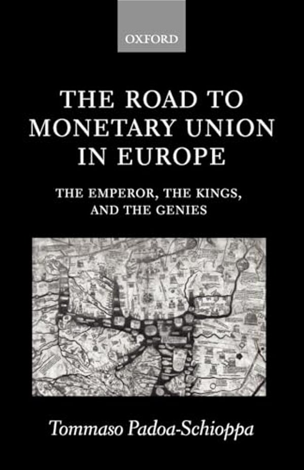 The Road To Monetary Union In Europe: The Emperor, The Kings, And The Genies-..