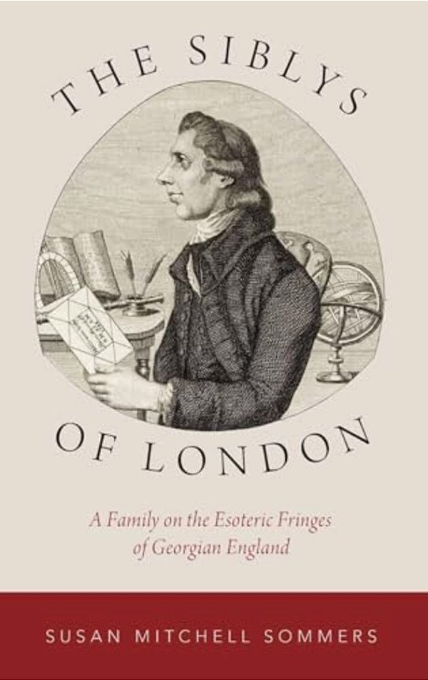 Siblys Of London: A Family On The Esoteric Fringes Of Georgian England-..