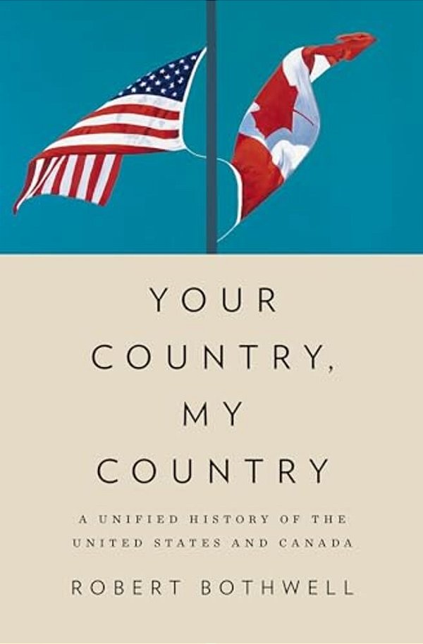 Your Country, My Country: A Unified History Of The United States And Canada-..