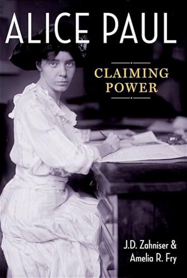 Alice Paul: Claiming Power-..
