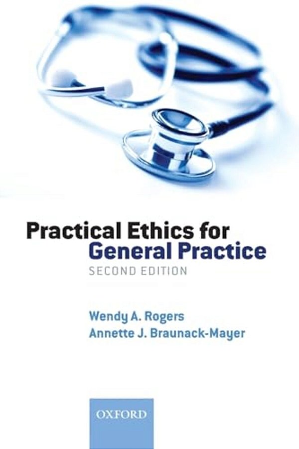 Practical Ethics For General Practice (Revised)-..