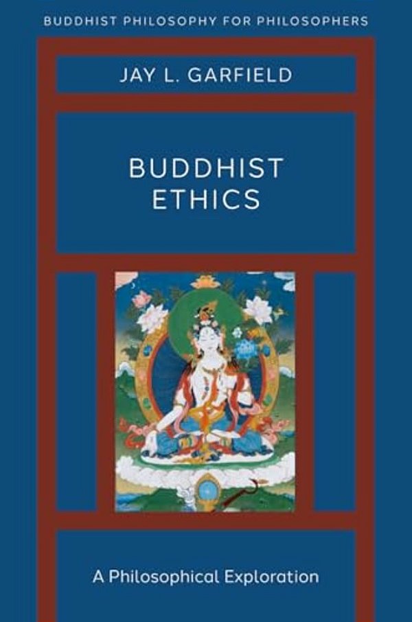 Buddhist Ethics: A Philosophical Exploration-..