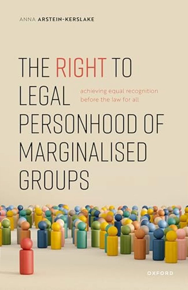Right To Legal Personhood Of Marginalised Groups: Achieving Equal Recognition Before The Law For All-..